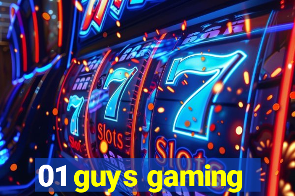 01 guys gaming